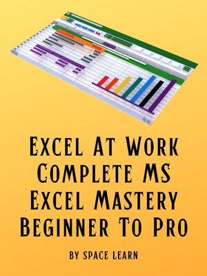 cover image of Excel At Work--Complete MS Excel Mastery Beginner to Pro